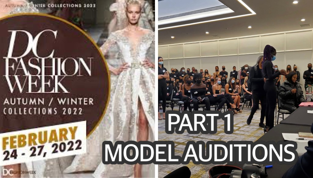 Part 1 of Behind the Scenes of DC Fashion Week Model&nbsp;Auditions