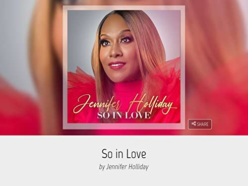 JENNIFER HOLLIDAY “SO IN LOVE” 