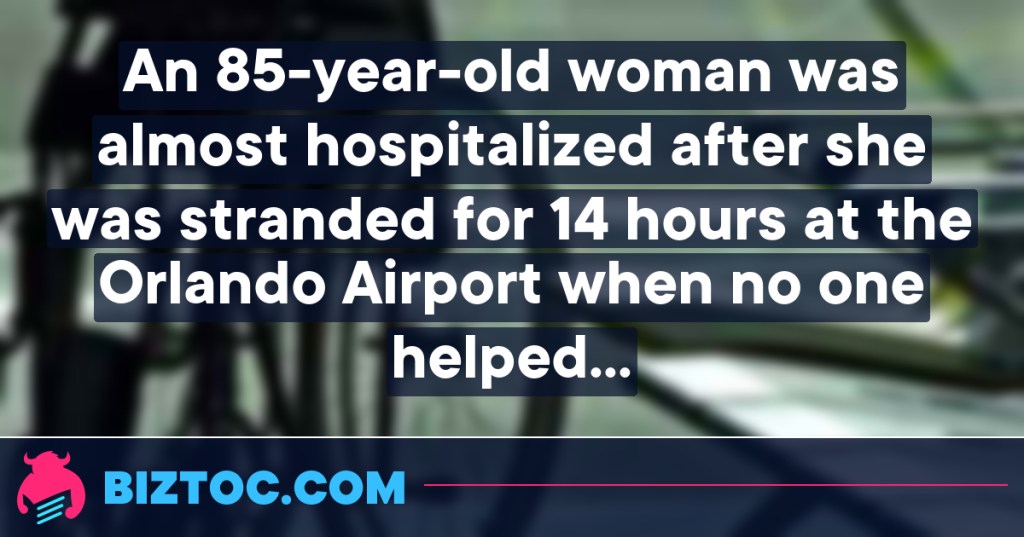An 85-year-old woman was almost hospitalized after she was stranded for 14 hours at the Orlando Airport when no one helped with her&nbsp;wheelchair￼