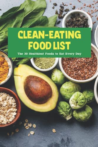 The 30 Healthiest Foods to Eat Every&nbsp;Day