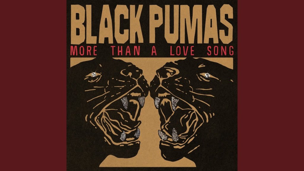 Black Pumas – More Than A Love Song (Official&nbsp;Video)