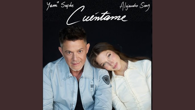 Yami Safdie, Alejandro Sanz –&nbsp;Cuéntame