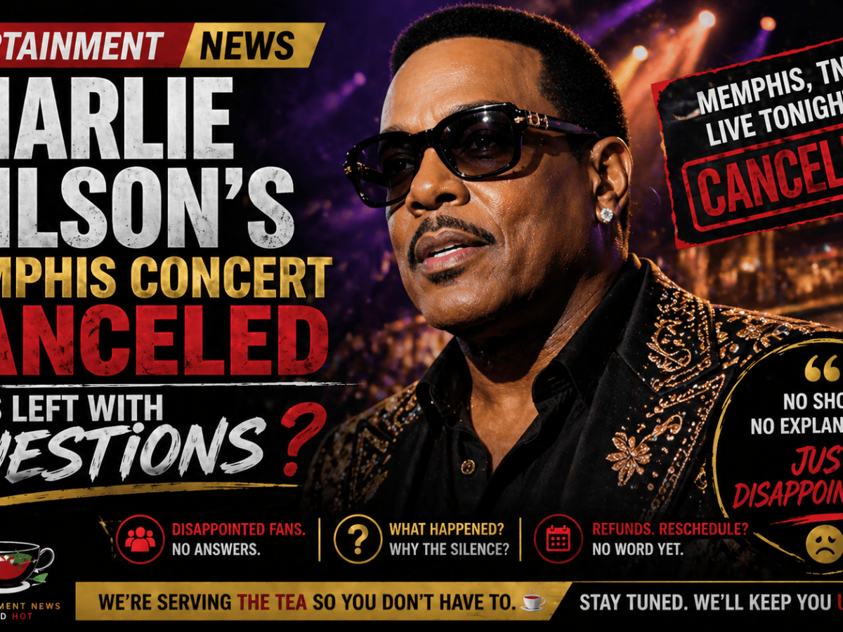 🎤 Charlie Wilson’s Memphis Concert Canceled — Fans Left With&nbsp;Questions