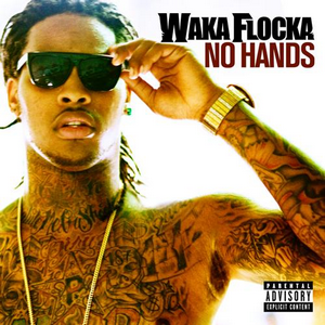 Waka Flocka Flame – “No&nbsp;Hands”
