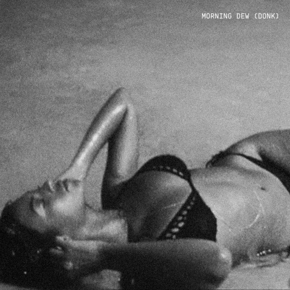 Morning Dew (DONK) by&nbsp;Beyonce