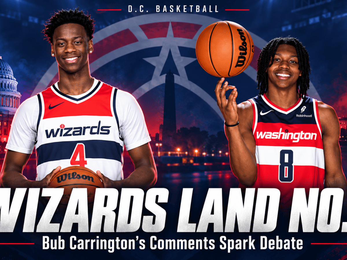 The Wizards Landed No. 1 – Then Bub Carrington Spoke About the&nbsp;Cost